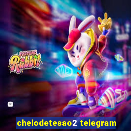 cheiodetesao2 telegram